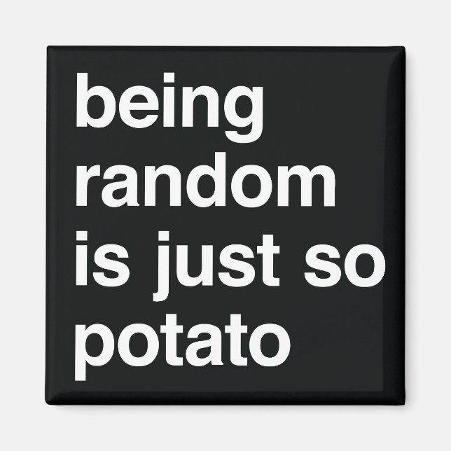 Being Random is Potato Hoodie Magnet (Front)