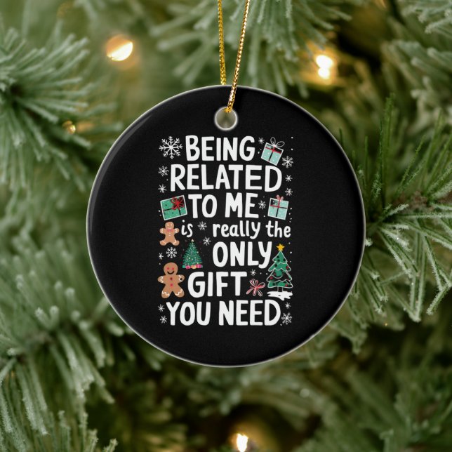 Being Related To Me Christmas Family Xmas Gift Ceramic Ornament (Tree)