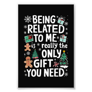 Being Related To Me Christmas Family Xmas Gift Photo Print