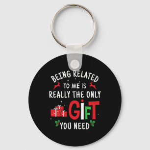 Being Related To Me Funny Christmas Family Men Wom Keychain