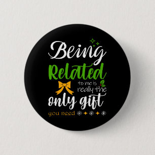 Being Related To Me Funny Christmas Family Pyjamas 2 Inch Round Button