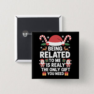 Being Related To Me Funny Christmas Family Xmas 2 Inch Square Button