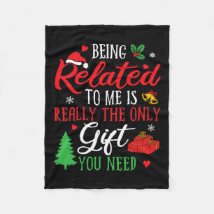Being Related To Me - Funny Christmas Family Xmas  Fleece Blanket