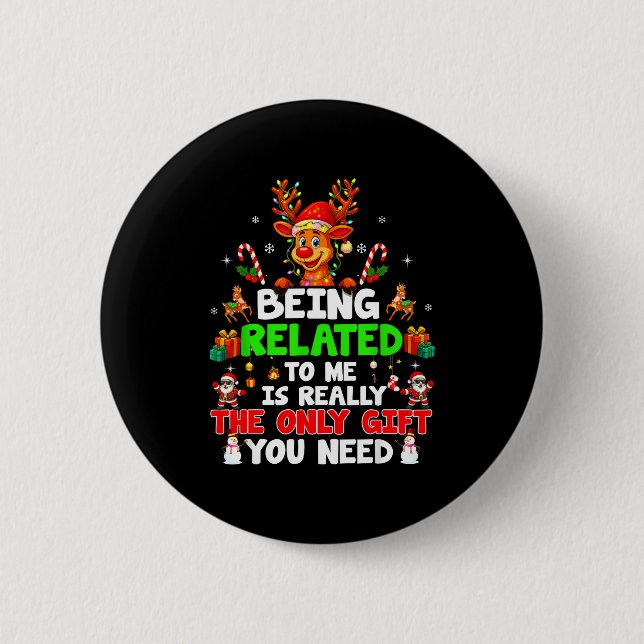 Being Related To Me Funny Christmas Family Xmas Pa 2 Inch Round Button (Front)