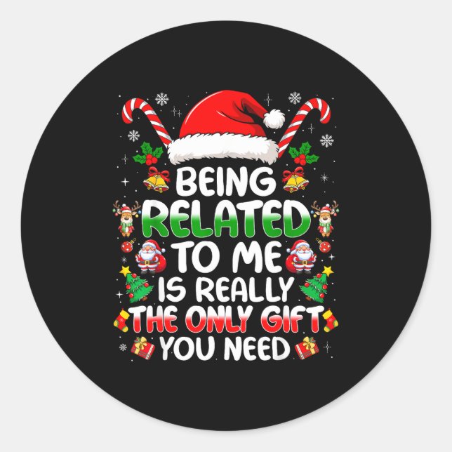 Being Related To Me Funny Christmas Family Xmas Pa Classic Round Sticker (Front)
