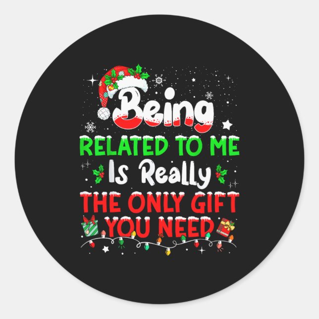 Being Related To Me Funny Christmas Family Xmas Pa Classic Round Sticker (Front)