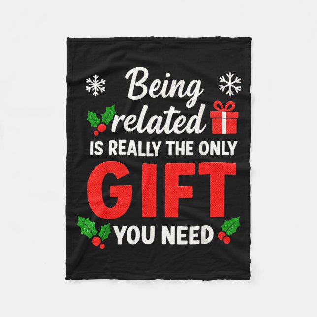 Being Related To Me Funny Christmas Family Xmas Pa Fleece Blanket (Front)