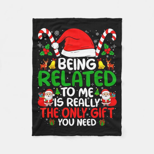 Being Related To Me Funny Christmas Family Xmas Pa Fleece Blanket (Front)