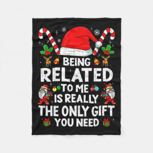 Being Related To Me Funny Christmas Family Xmas Pa Fleece Blanket