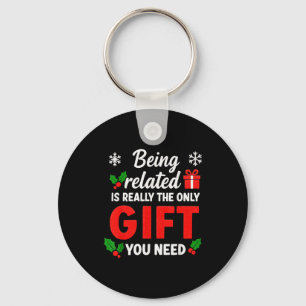 Being Related To Me Funny Christmas Family Xmas Pa Keychain