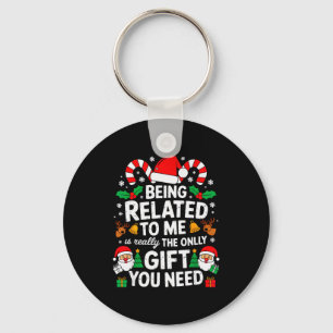 Being Related To Me Funny Christmas Family Xmas Pa Keychain