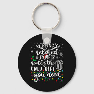 Being Related To Me Funny Christmas Family Xmas Pa Keychain
