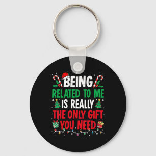 Being Related To Me Funny Christmas Family Xmas Pa Keychain