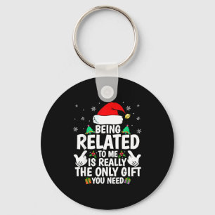 Being Related To Me Funny Christmas Family Xmas Pa Keychain
