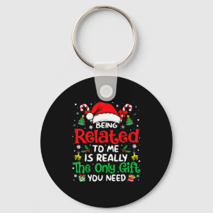Being Related To Me Funny Christmas Family Xmas Pa Keychain