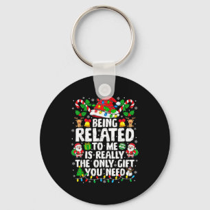 Being Related To Me Funny Christmas Family Xmas Pa Keychain