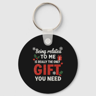 Being Related To Me Funny Christmas Family Xmas Pa Keychain