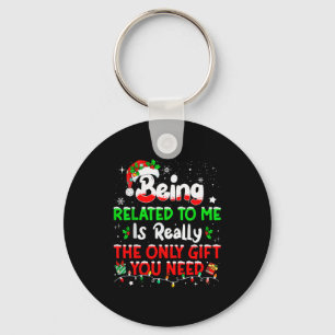 Being Related To Me Funny Christmas Family Xmas Pa Keychain