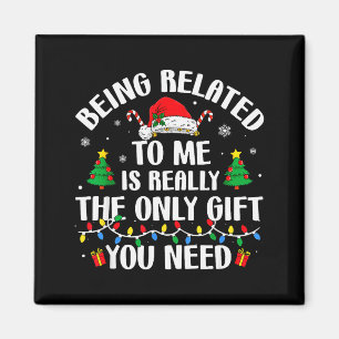 Being Related To Me Funny Christmas Family Xmas Pa Magnet