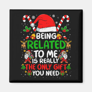 Being Related To Me Funny Christmas Family Xmas Pa Magnet