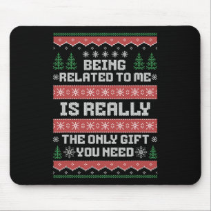 Being Related To Me Funny Christmas Family Xmas Pa Mouse Pad