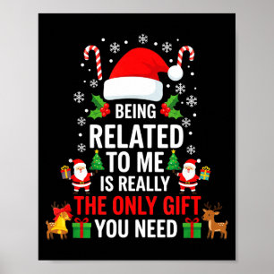 Being Related To Me Funny Christmas Family Xmas Pa Poster