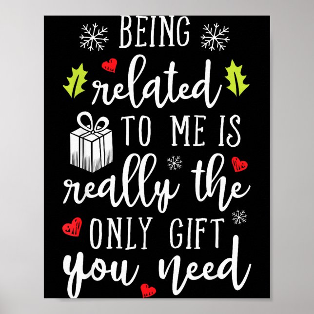 Being Related To Me Funny Christmas Family Xmas Pa Poster (Front)