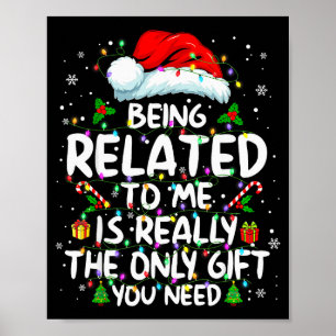Being Related To Me Funny Christmas Family Xmas Pa Poster