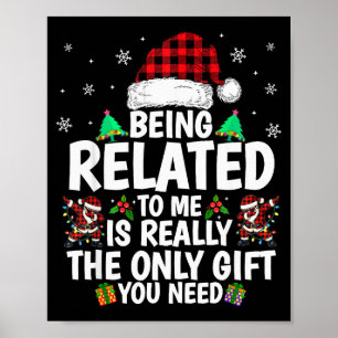 Being Related To Me Funny Christmas Family Xmas Pa Poster