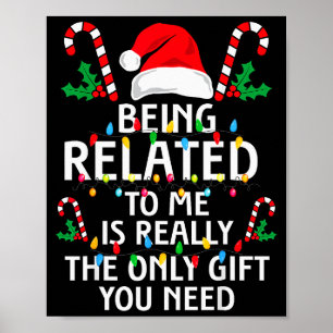 Being Related To Me Funny Christmas Family Xmas Pa Poster