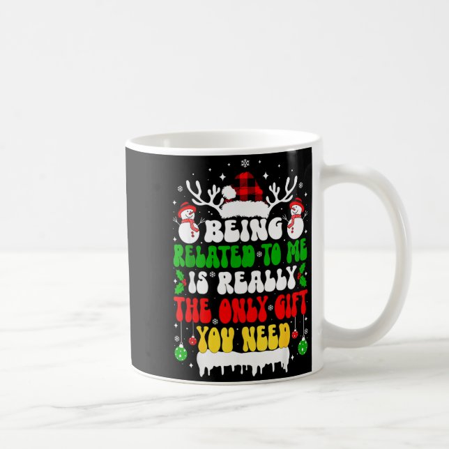 Being Related To Me Funny Christmas For Women Men  Coffee Mug (Right)