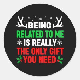 Being Related To Me Funny Christmas s Women Men Fa Classic Round Sticker