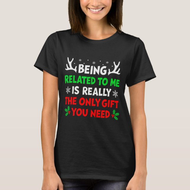Being Related To Me Funny Christmas Shirts Women M (Front)