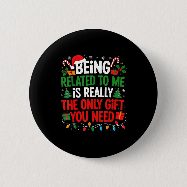 Being Related To Me Funny Christmas Shirts Women M 2 Inch Round Button (Front)