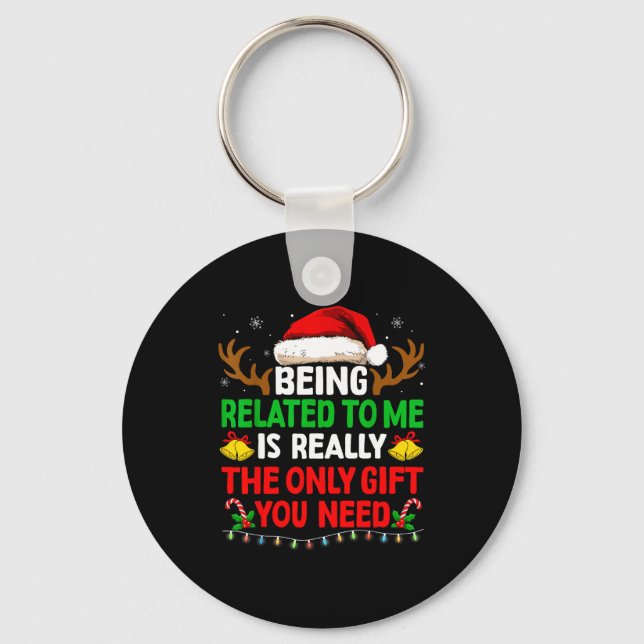 Being Related To Me Funny Christmas Shirts Women M Keychain (Front)