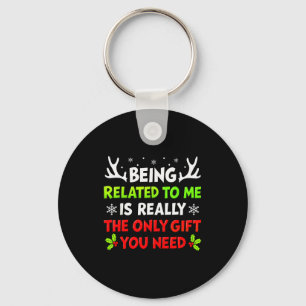 Being Related To Me Funny Christmas Shirts Women M Keychain