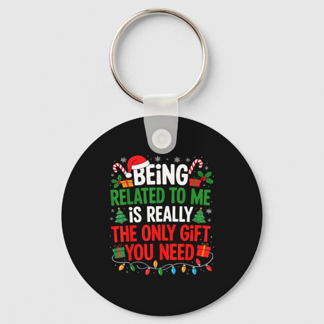 Being Related To Me Funny Christmas Shirts Women M Keychain (Front)