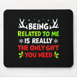 Being Related To Me Funny Christmas Shirts Women M Mouse Pad