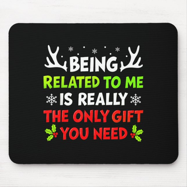Being Related To Me Funny Christmas Shirts Women M Mouse Pad (Front)
