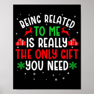 Being Related To Me Funny Christmas Tee Family Cou Poster