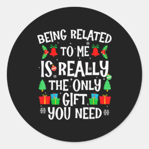 Being Related To Me Funny Family Humor Joke Xmas P Classic Round Sticker