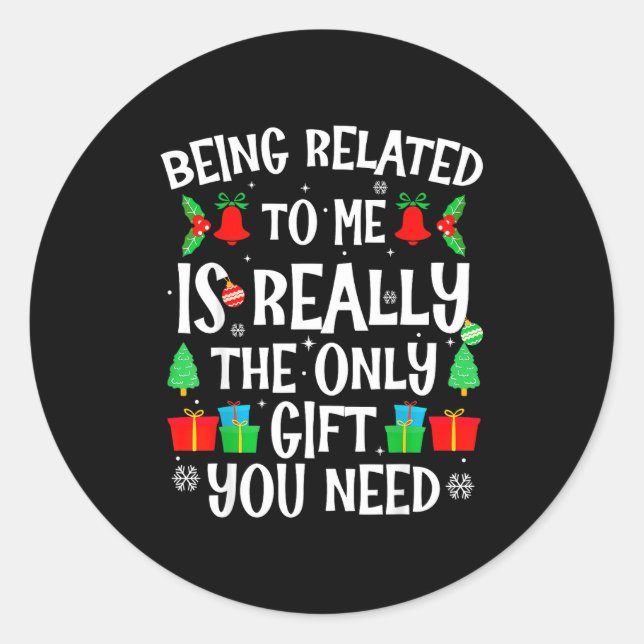 Being Related To Me Funny Family Humor Joke Xmas P Classic Round Sticker (Front)