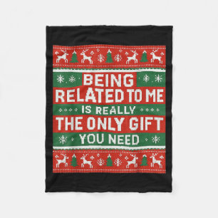 Being Related To Me Funny Ugly Christmas  Fleece Blanket