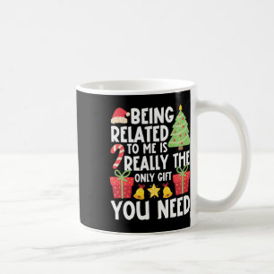 Being Related To Me Funny Xmas Family Christmas 1  Coffee Mug