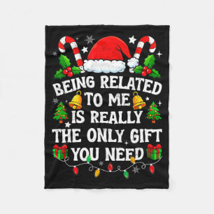 Being Related To Me Gift Funny Christmas Family Xm Fleece Blanket