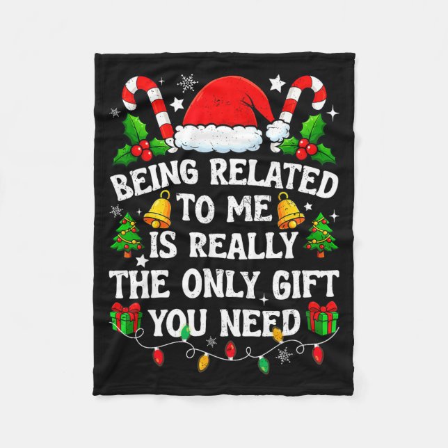 Being Related To Me Gift Funny Christmas Family Xm Fleece Blanket (Front)