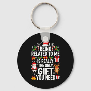 Being Related To Me Is Really Funny Xmas Keychain
