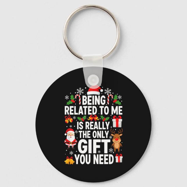 Being Related To Me Is Really Funny Xmas  Keychain (Front)
