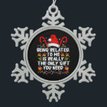 Being Related To Me Is The Really The Only Gift  Snowflake Pewter Christmas Ornament<br><div class="desc">Being Related To Me Is The Really The Only Gift You Need</div>