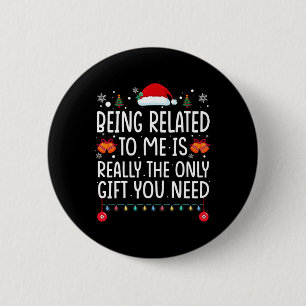 Being Related To Me Matching Family Fun Saying Chr 2 Inch Round Button
